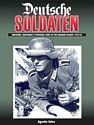 Deutsche Soldaten: The Uniforms, Equipment and Personal Effects of the German Soldier 1935-1945