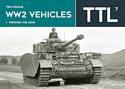 WW2 Vehicles - Through the Lens Volume 7