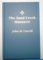 The Sand Creek Massacre: A Documentary History 1865-1867