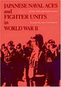 Japanese Naval Aces and Fighter Units in World War II